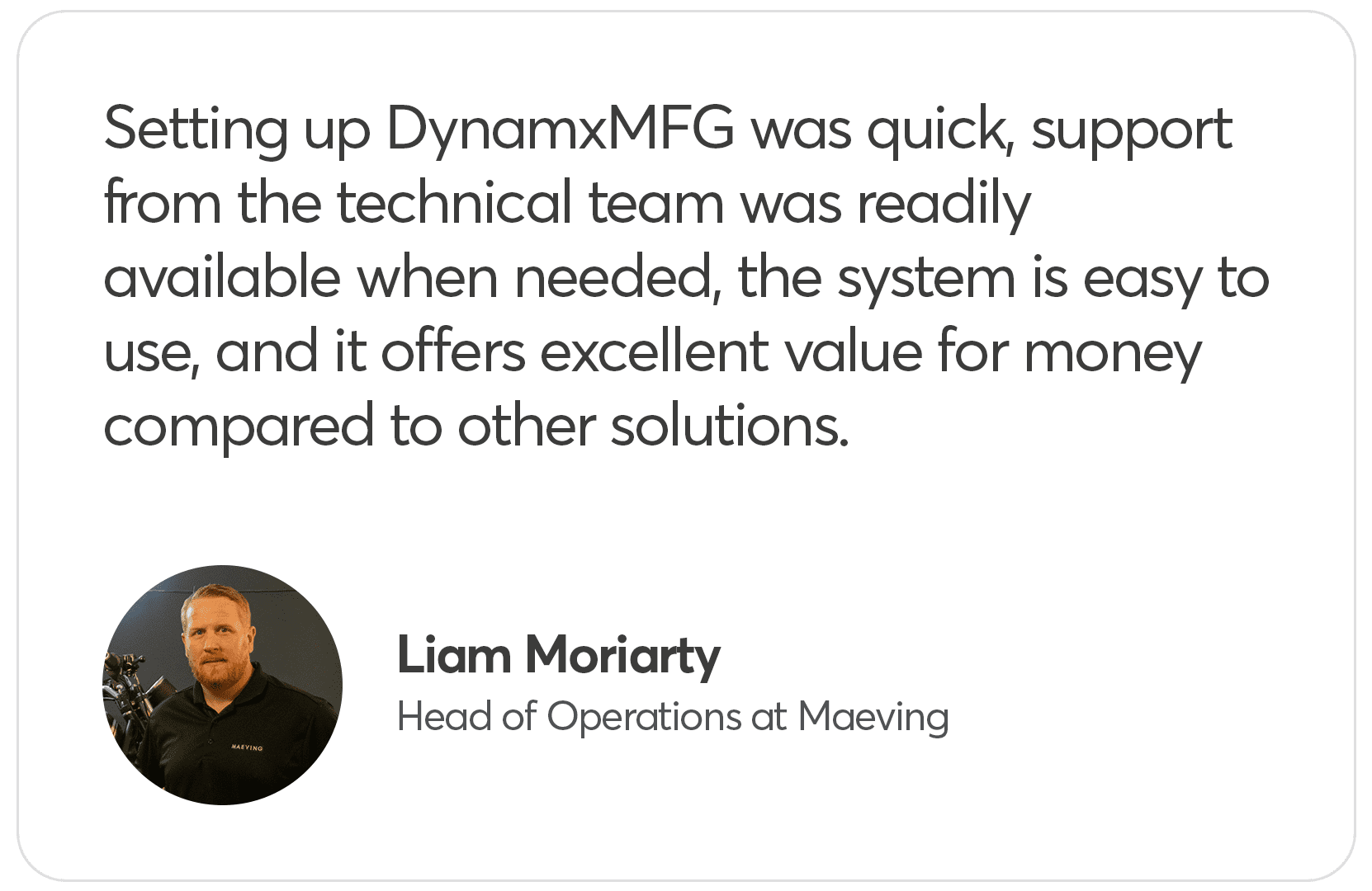 Testimonial praising DynamxMFG setup and support.