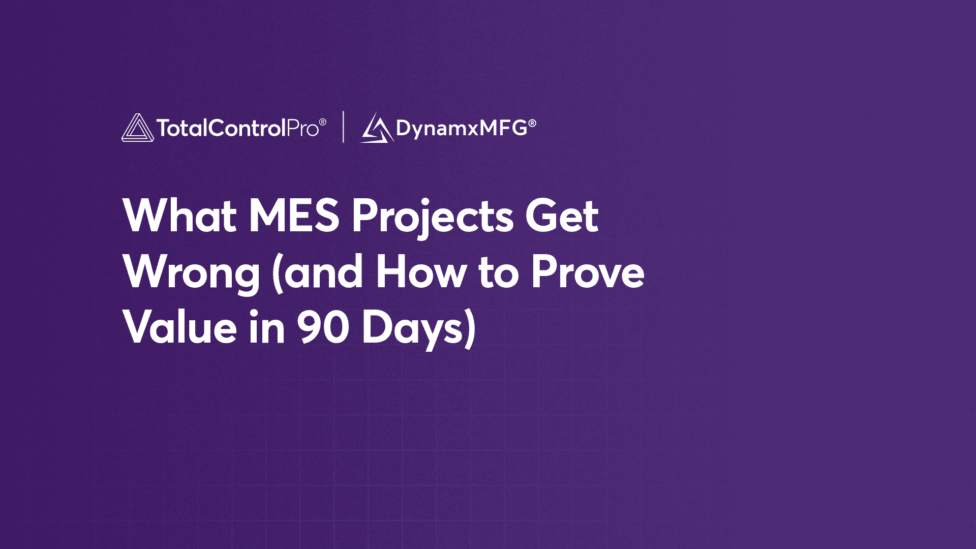 MES project challenges and proving value quickly.
