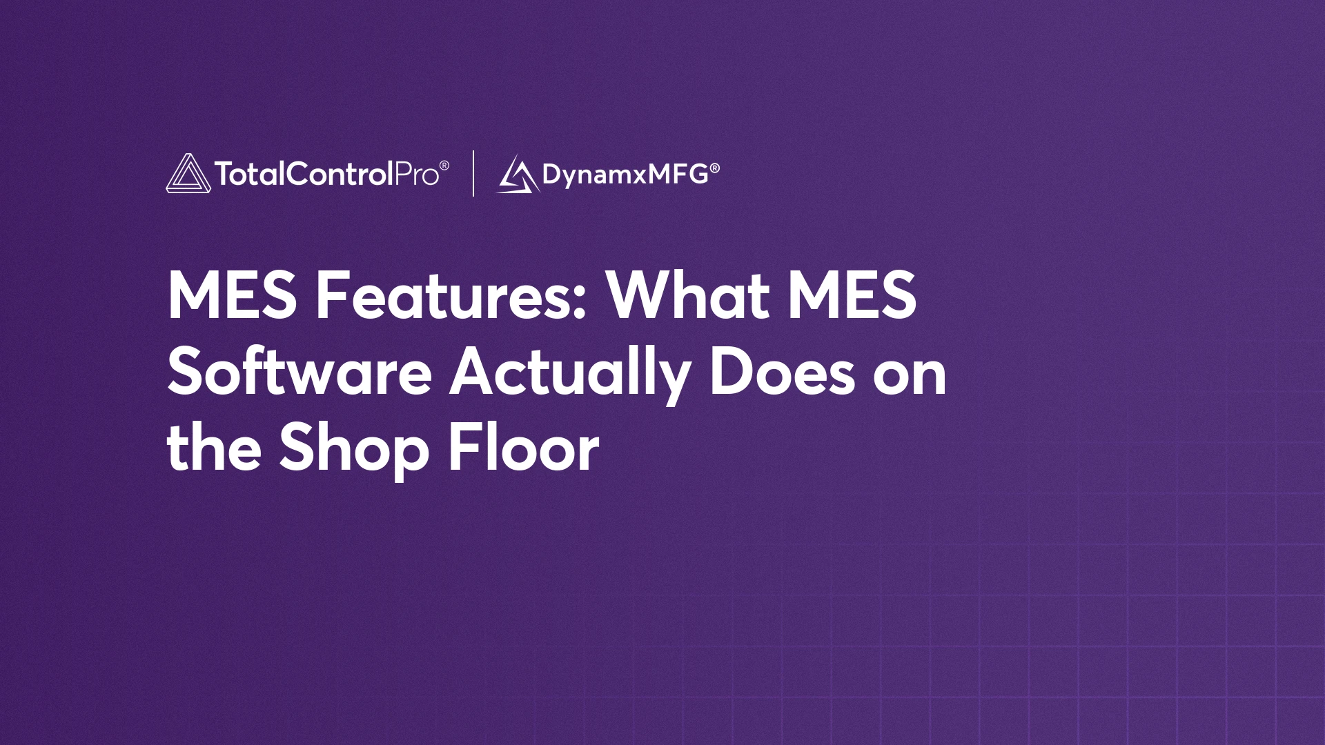 MES Features: What MES Software Actually Does on the Shop Floor