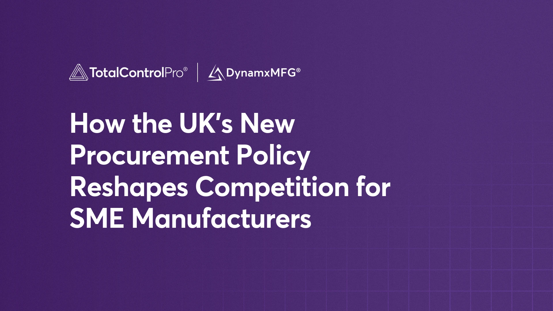How the UK’s New Procurement Policy Reshapes Competition for SME Manufacturers