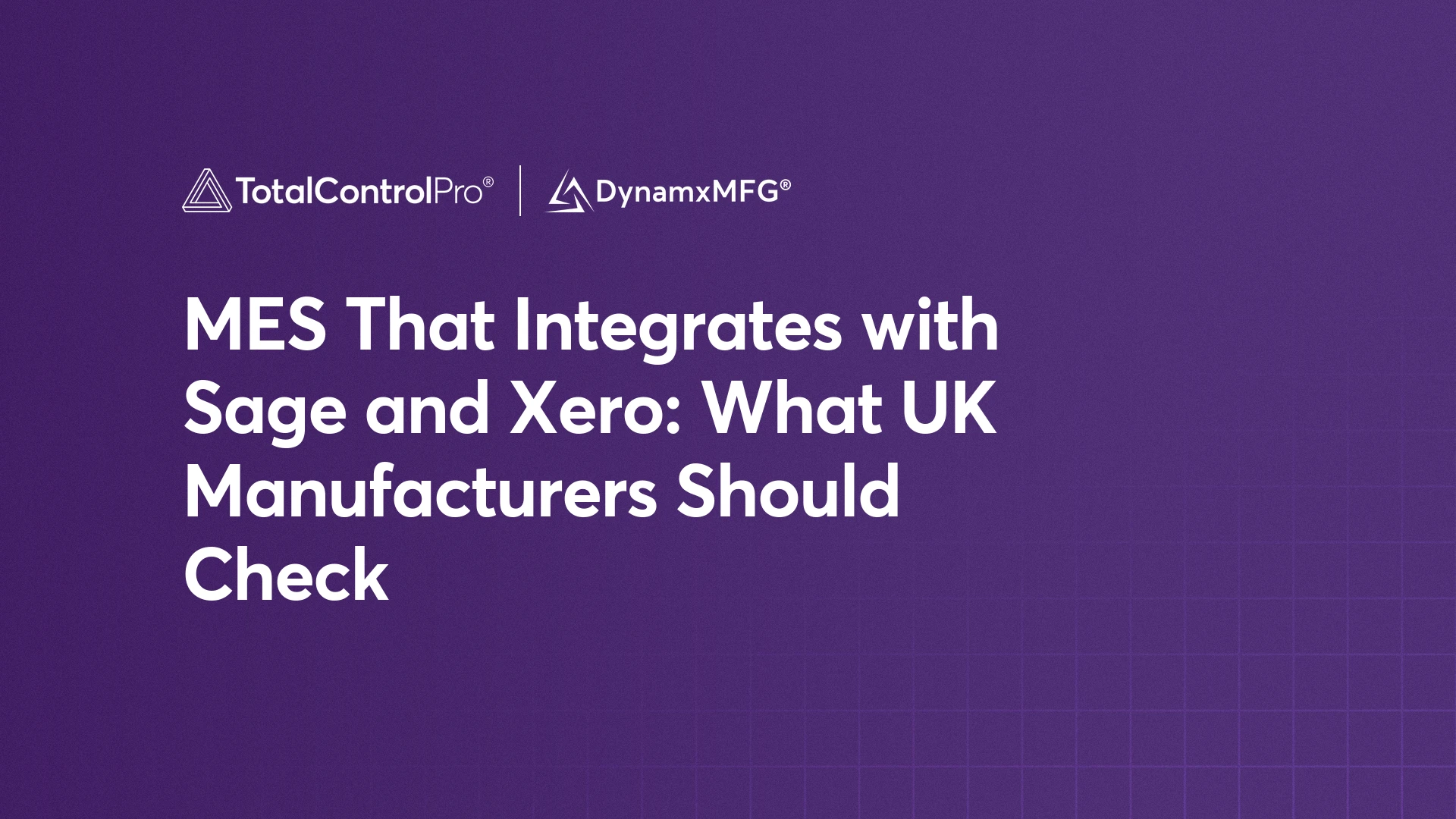 MES That Integrates with Sage and Xero: What UK Manufacturers Should Check